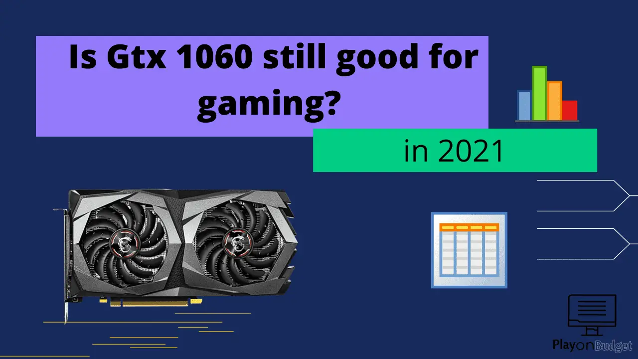 Is Gtx 1060 still good for gaming