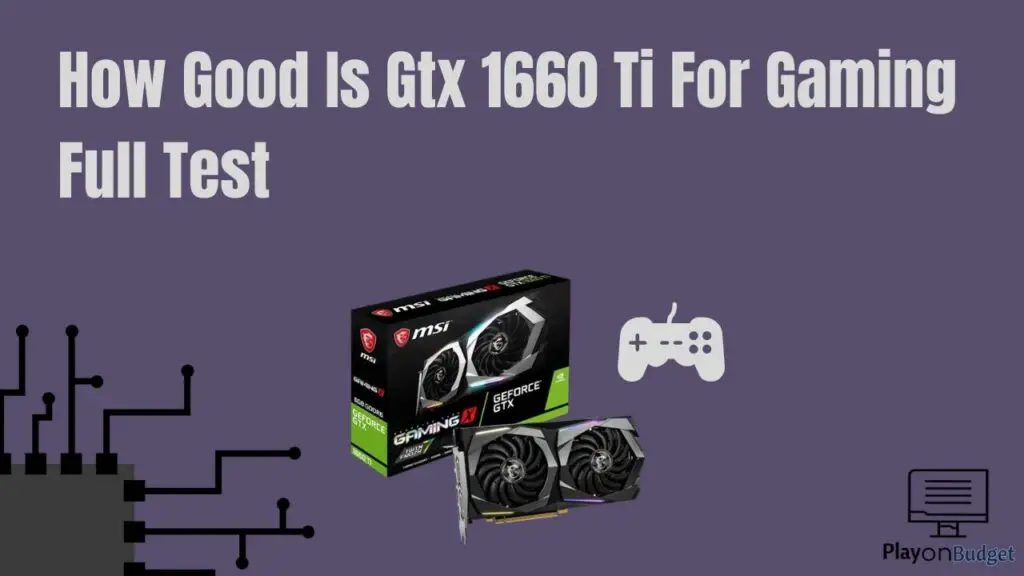 How Good Is Gtx 1660 Ti For Gaming