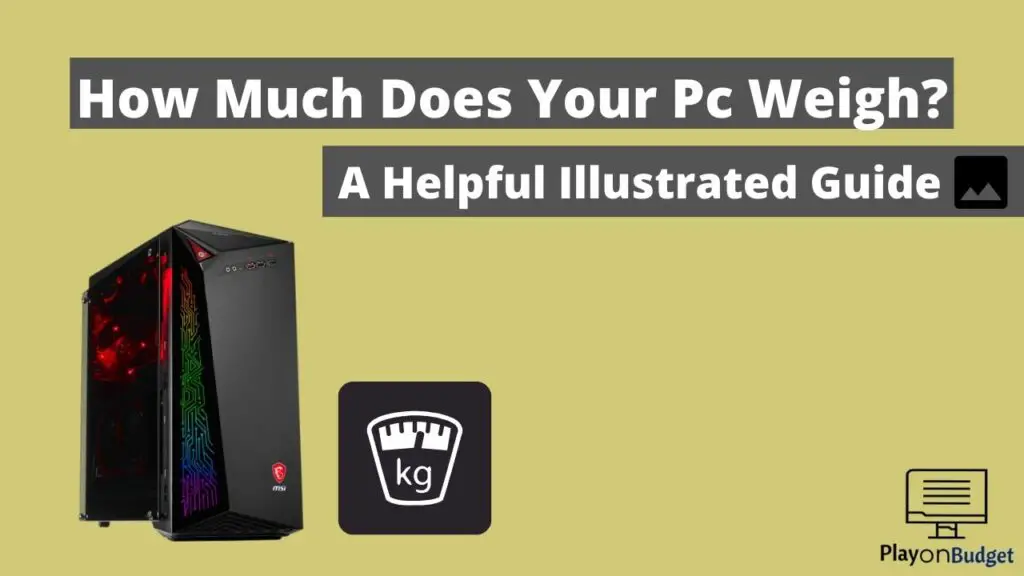 How Much Does Your Pc Weigh
