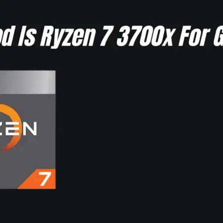 How Good Is Ryzen 7 3700x For Gaming?