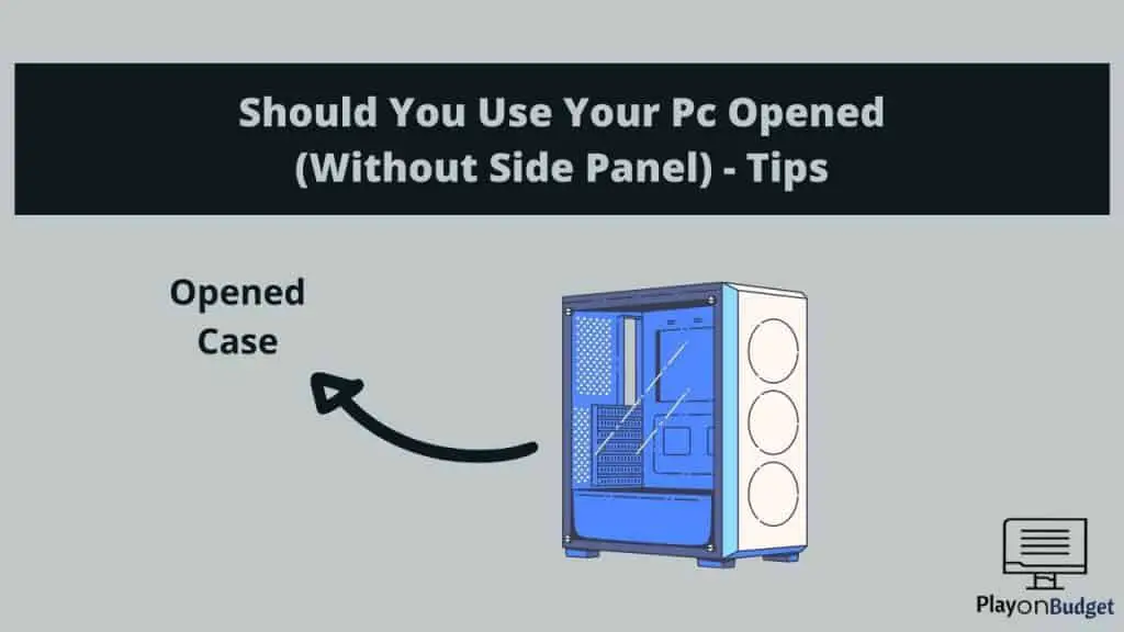Should You Use Your Pc Opened