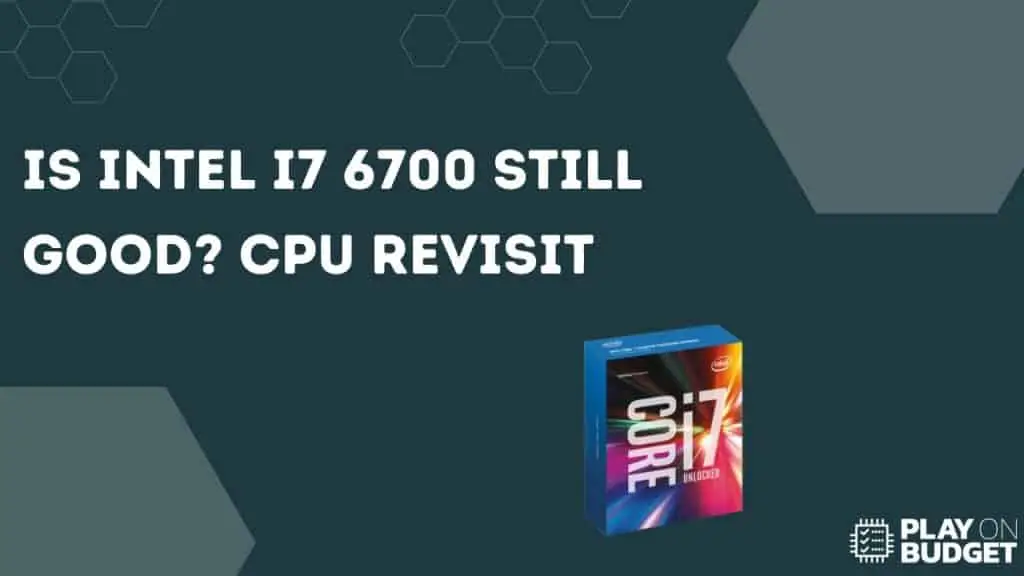 Is Intel I7 6700 still good