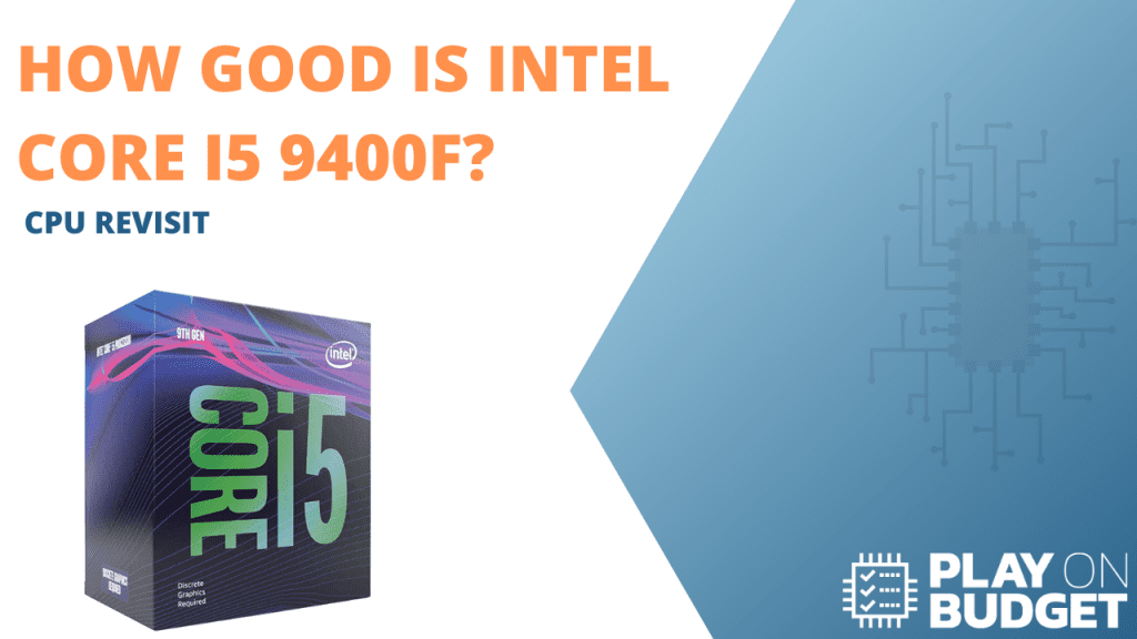 How Good Is Intel Core I5 9400f?