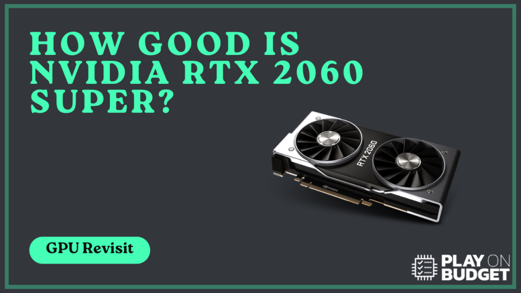 How Good Is Nvidia RTX 2060 Super?