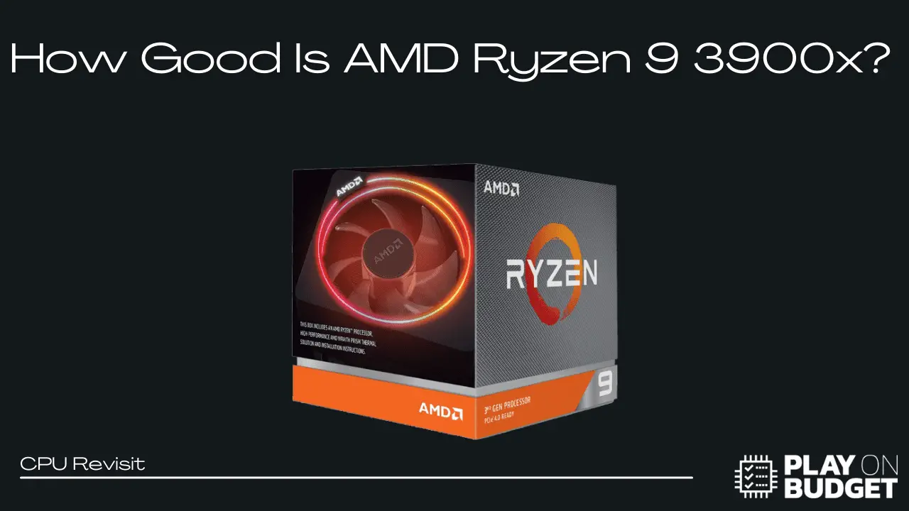How Good Is AMD Ryzen 9 3900x?