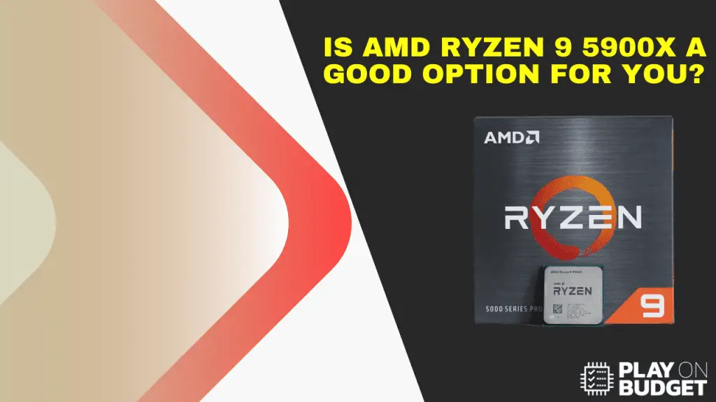 Is AMD Ryzen 9 5900x A Good Option For You?