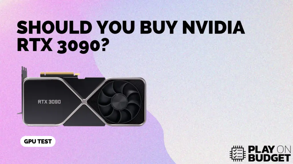 Should You Buy Nvidia RTX 3090?